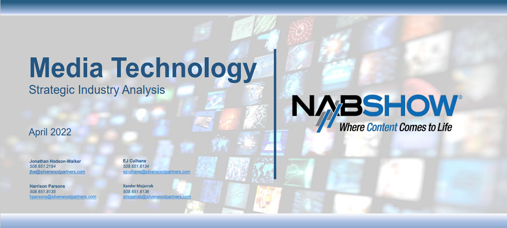 Strategic Media Technology Industry Analysis – NAB 2022